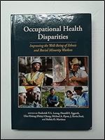Occupational Health Disparities: Improving the Well-Being of Ethnic and Racial Minority Workers (APA/MSU Series on Multicultural Psychology)