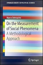 On the Measurement of Social Phenomena: A Methodological Approach (SpringerBriefs in Political Science)