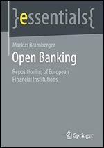 Open Banking: Repositioning of European Financial Institutions (essentials)