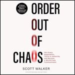 Order Out of Chaos A Kidnap Negotiator's Guide to Influence and Persuasion [Audiobook]