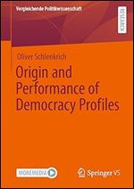 Origin and Performance of Democracy Profiles (Vergleichende Politikwissenschaft)