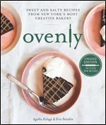 Ovenly: Sweet and Salty Recipes from New York's Most Creative Bakery,2021