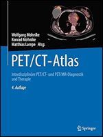 PET/CT-Atlas: Interdisziplin re PET/CT- und PET/MR-Diagnostik und Therapie (German Edition) Ed 4