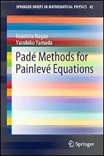 Pad Methods for Painlev Equations (SpringerBriefs in Mathematical Physics)