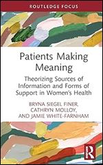 Patients Making Meaning (Routledge Studies in Rhetoric and Communication)