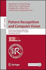 Pattern Recognition and Computer Vision: 6th Chinese Conference, PRCV 2023, Xiamen, China, October 13 15, 2023, Proceedings, Part XII (Lecture Notes in Computer Science)