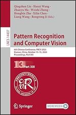 Pattern Recognition and Computer Vision: 6th Chinese Conference, PRCV 2023, Xiamen, China, October 13 15, 2023, Proceedings, Part XIII (Lecture Notes in Computer Science, 14437)