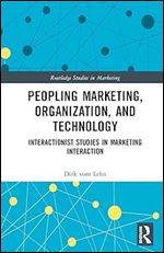 Peopling Marketing, Organization, and Technology (Routledge Studies in Marketing)