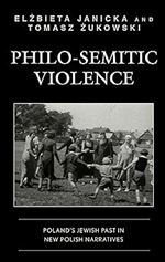 Philo-Semitic Violence: Poland's Jewish Past in New Polish Narratives (Reading Trauma and Memory)
