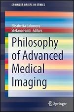 Philosophy of Advanced Medical Imaging (SpringerBriefs in Ethics)