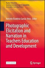 Photographic Elicitation and Narration in Teachers Education and Development (Teacher Education, Learning Innovation and Accountability)
