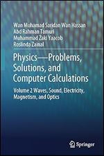 Physics Problems, Solutions, and Computer Calculations: Volume 2 Waves, Sound, Electricity, Magnetism, and Optics