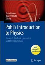 Pohl's Introduction to Physics Volume 1: Mechanics, Acoustics and Thermodynamics