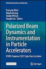 Polarized Beam Dynamics and Instrumentation in Particle Accelerators: USPAS Summer 2021 Spin Class Lectures (Particle Acceleration and Detection)