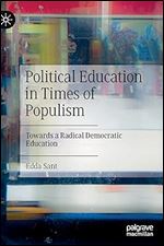 Political Education in Times of Populism: Towards a Radical Democratic Education