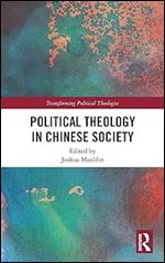 Political Theology in Chinese Society (Transforming Political Theologies)