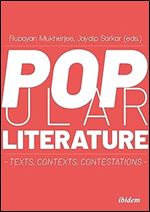 Popular Literature: Texts, Contexts, Contestations