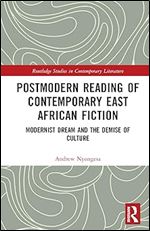 Postmodern Reading of Contemporary East African Fiction (Routledge Studies in Contemporary Literature)