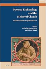 Poverty, Eschatology and the Medieval Church: Studies in Honor of David Burr (Medieval Franciscans, 22)