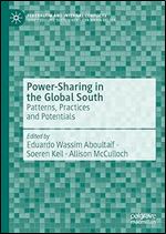 Power-Sharing in the Global South: Patterns, Practices and Potentials (Federalism and Internal Conflicts)
