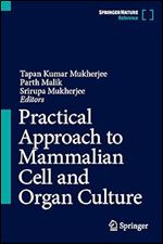 Practical Approach to Mammalian Cell and Organ Culture