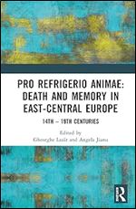 Pro refrigerio animae: Death and Memory in East-Central Europe