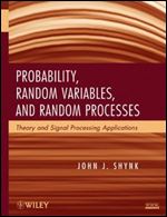 Probability, Random Variables, and Random Processes: Theory and Signal Processing Applications