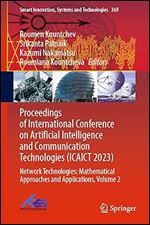 Proceedings of International Conference on Artificial Intelligence and Communication Technologies (ICAICT 2023): Network Technologies: Mathematical ... Innovation, Systems and Technologies, 369)