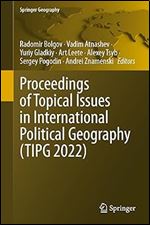 Proceedings of Topical Issues in International Political Geography (TIPG 2022) (Springer Geography)