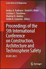 Proceedings of the 5th International Conference on Construction, Architecture and Technosphere Safety: ICCATS 2021 (Lecture Notes in Civil Engineering, 168)