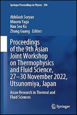 Proceedings of the 9th Asian Joint Workshop on Thermophysics and Fluid Science, 27 30 November 2022, Utsunomiya, Japan: Asian Research in Thermal and ... (Springer Proceedings in Physics, 396)