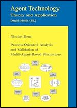 Process-Oriented Analysis and Validation of Multi-Agent-Based Simulations (Agent Technology - Theory and Application)