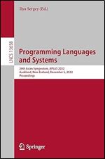 Programming Languages and Systems: 20th Asian Symposium, APLAS 2022, Auckland, New Zealand, December 5, 2022, Proceedings (Lecture Notes in Computer Science)