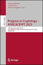 Progress in Cryptology - AFRICACRYPT 2023: 14th International Conference on Cryptology in Africa, Sousse, Tunisia, July 19 21, 2023, Proceedings (Lecture Notes in Computer Science, 14064)