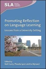 Promoting Reflection on Language Learning: Lessons from a University Setting (Second Language Acquisition, 163)