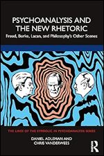 Psychoanalysis and the New Rhetoric (The Lines of the Symbolic in Psychoanalysis Series)
