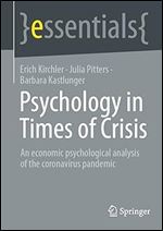 Psychology in Times of Crisis: An economic psychological analysis of the coronavirus pandemic (essentials)