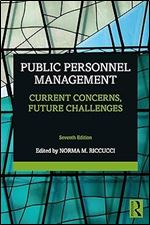 Public Personnel Management: Current Concerns, Future Challenges Ed 7
