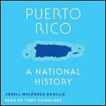 Puerto Rico A National History [Audiobook]