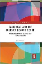 Radiohead and the Journey Beyond Genre (Routledge Studies in Popular Music)