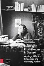 Reading Etty Hillesum in Context: Writings, Life, and Influences of a Visionary Author