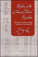 Rhetoric of the Chinese Cultural Revolution: The Impact on Chinese Thought, Culture, and Communication (Studies in Rhetoric/Communication)