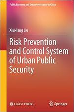 Risk Prevention and Control System of Urban Public Security (Public Economy and Urban Governance in China)