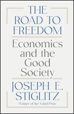 Road to Freedom: Economics and the Good Society