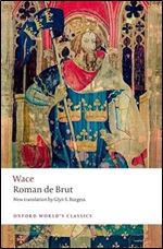 Roman de Brut (Oxford World's Classics)