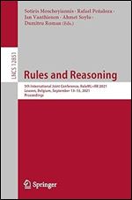 Rules and Reasoning: 5th International Joint Conference, RuleML+RR 2021, Leuven, Belgium, September 13 15, 2021, Proceedings (Lecture Notes in Computer Science)