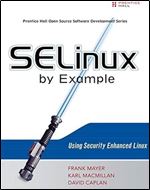 SELinux by Example: Using Security Enhanced Linux