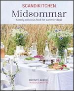 ScandiKitchen: Midsommar: Simply delicious food for summer days