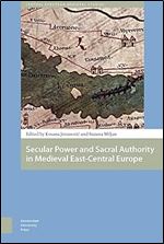 Secular Power and Sacral Authority in Medieval East-Central Europe (Central European Medieval Studies)