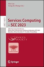 Services Computing SCC 2023: 20th International Conference, Held as Part of the Services Conference Federation, SCF 2023, Shenzhen, China, December ... (Lecture Notes in Computer Science)